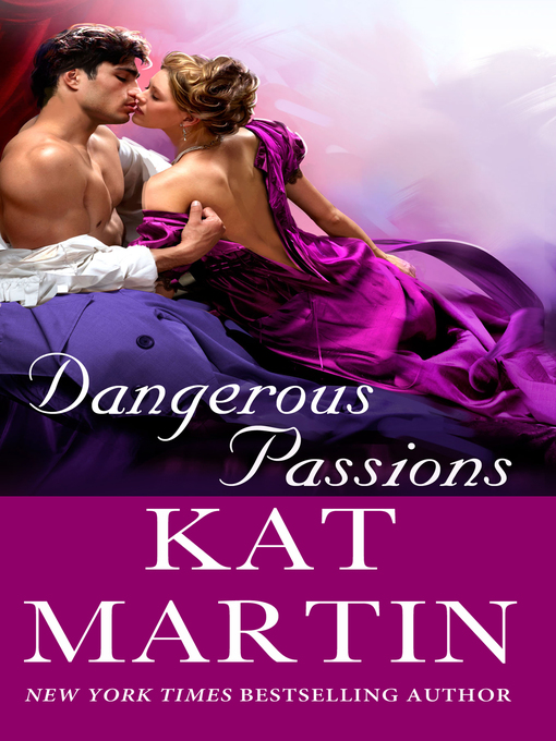 Title details for Dangerous Passions by Kat Martin - Available
